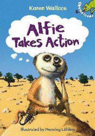 Alfie Takes Action by Karen Wallace