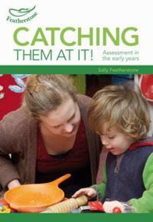 Catching Them At It by Sally Featherstone