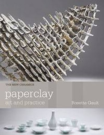 Paperclay by Rosette Gault