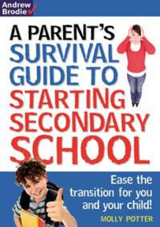 Parent's Survival Guide to Secondary School Transfer by Molly Potter