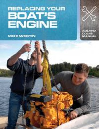 Replacing Your Boat's Engine by Mike Westin