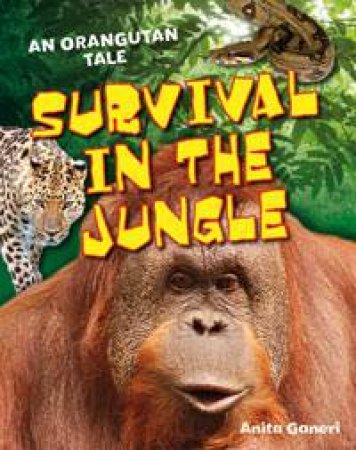 White Wolves Non-fiction 6-7: Survival in the Jungle by Anita Ganeri