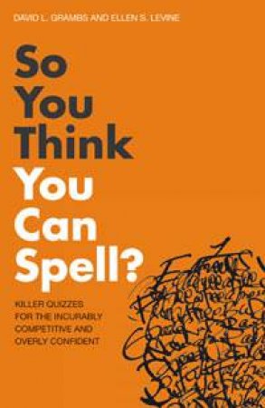 So You Think You Can Spell? by David L Grambs