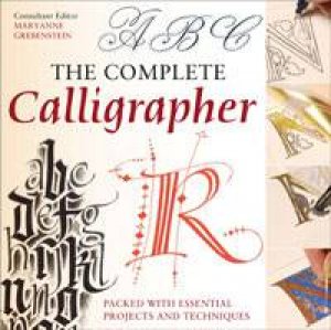 The Complete Calligrapher by Maryanne Grebenstein