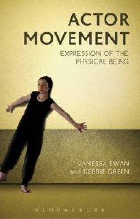 Actor Movement by Vanessa Ewan & Debbie Green