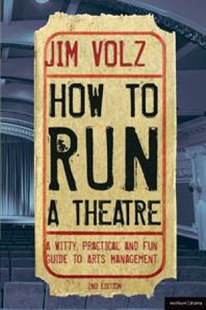 How to Run a Theatre by Jim Volz