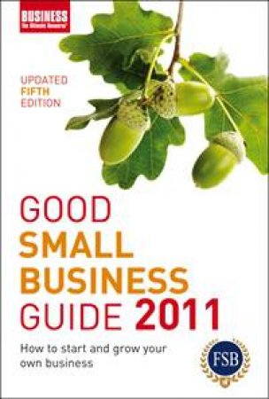 Good Small Business Guide 2011 by None