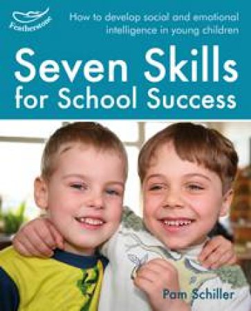 Seven Skills for School Success by Pam Schiller