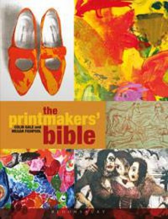 The Printmakers' Bible by Colin Gale & Megan Fishpool