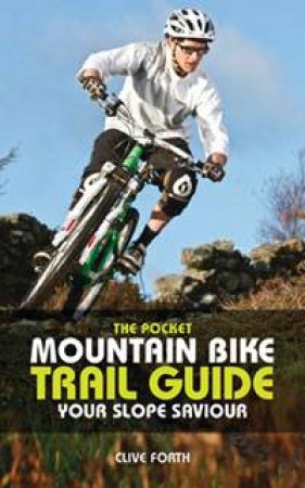 The Pocket Mountain Bike Trail Guide by Clive Forth