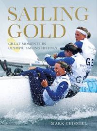 Sailing Gold by Mark Chisnell