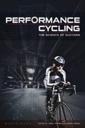 Performance Cycling by James Hopker & Simon Jobson