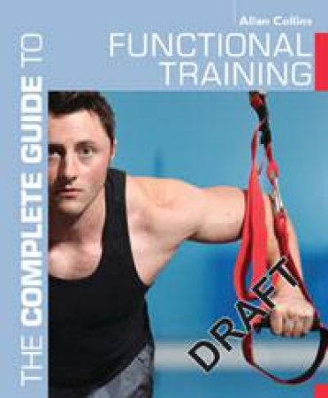 The Complete Guide to Functional Training by Allan Collins