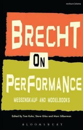 Brecht On Performance: Dialogues, Models, Practice Pieces by Bertolt Brecht