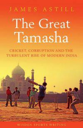 The Great Tamasha by James Astill