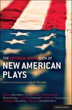 The Methuen Drama Book of New American Plays by Sarah Benson