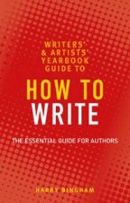 The Writers and Artists Guide to How to Write