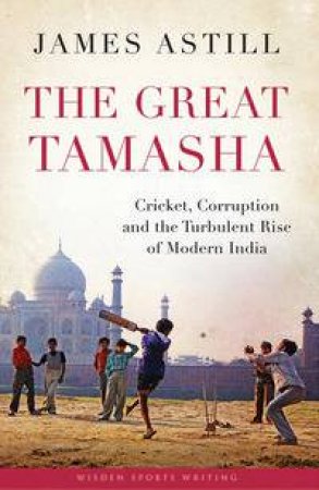 The Great Tamasha by James Astill