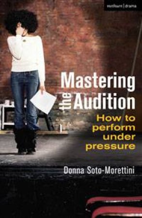 Mastering the Audition by Donna Soto-Morettini