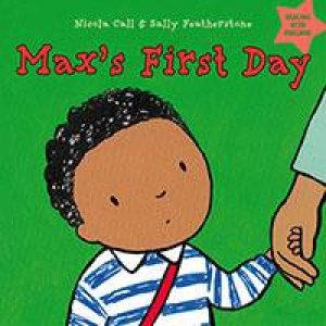 Dealing with Feelings: Max's First Day by Sally Featherstone