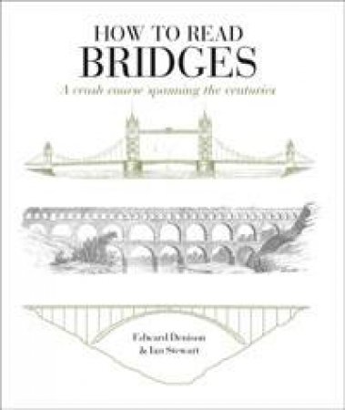 How To Read Bridges by Edward Denison & Ian Stewart