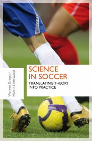 Sports Science In Soccer by Warren Gregson & Martin Littlewood