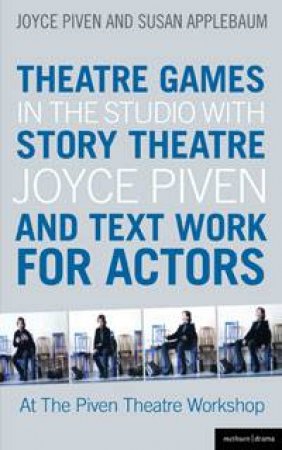 The Piven Workshop Guide for Actors: Theatre Games and Actor Coaching by Susan Applebaum