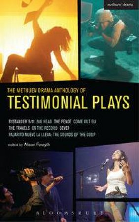 The Methuen Drama Anthology of Testimonial Plays by Alison Forsyth