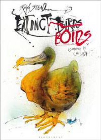 Ralph Steadman's Extinct Boids by Ralph Steadman & Ceri Levy