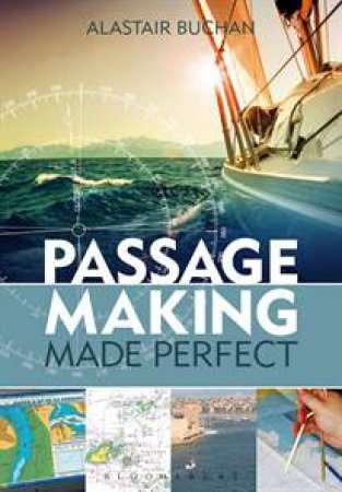 Passage Making Made Perfect by Alastair Buchan