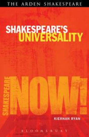 Shakespeare's Universality by Kiernan Ryan