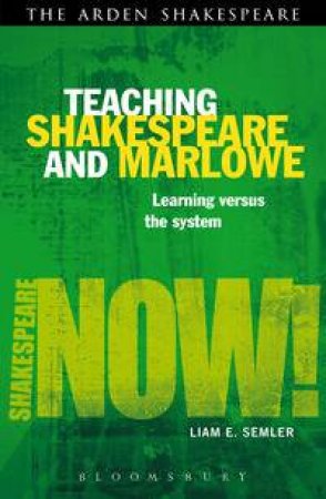 Teaching Shakespeare and Marlowe by Liam Semler