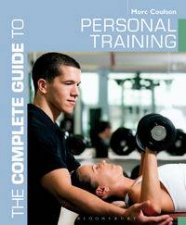 The Complete Guide to Personal Training