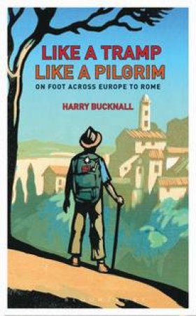 Like a Tramp, Like A Pilgrim by Harry Bucknall