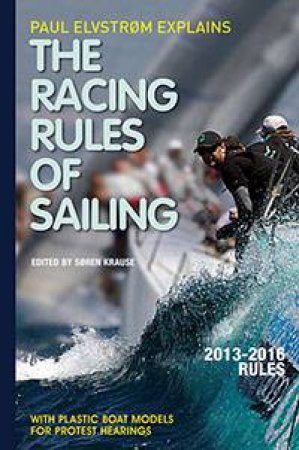 Paul Elvstrom Explains the Racing Rules of Sailing by Paul Elvstrom