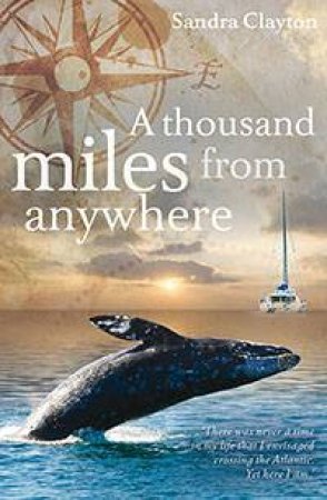 A Thousand Miles From Anywhere by Sandra Clayton