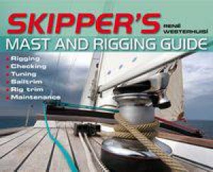 Skipper's Mast and Rigging Guide by Rene Westerhuis