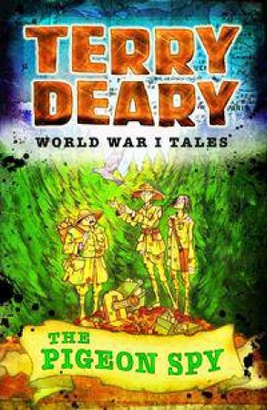 World War I Tales: The Pigeon Spy by Terry Deary