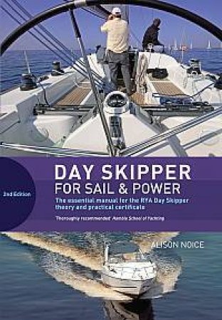 Day Skipper for Sail and Power by Alison Noice