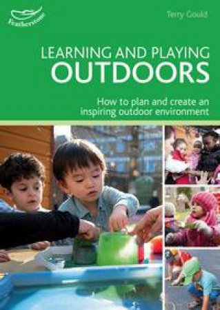 Learning and Playing Outdoors by Terry Gould