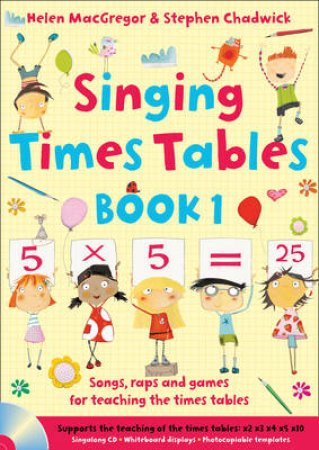 Singing Times Tables Book 1 by Helen MacGregor & Stephen Chadwick