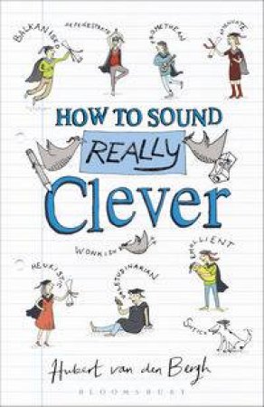 How to Sound Really Clever by Hubert van den Bergh