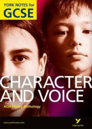 Characters & Voice: AQA Anthology: York Notes for GCSE by Geoff Brookes