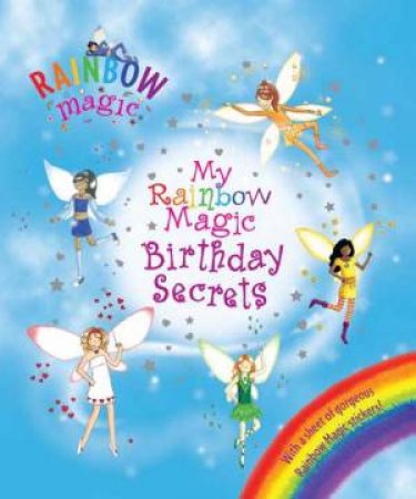 My Rainbow Magic Birthday Secrets by Daisy Meadows