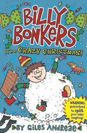 Billy Bonkers: It's a Crazy Christmas by Giles Andreae