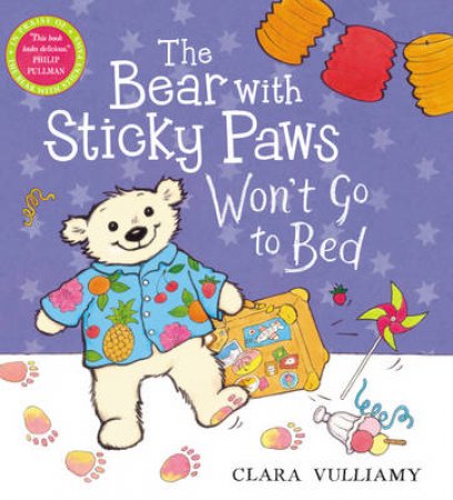 The Bear with Sticky Paws Won't Go to Bed by Clara Vulliamy