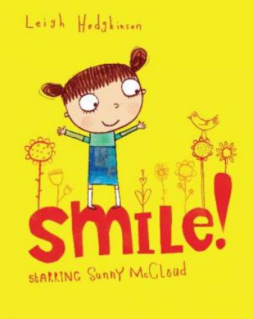 Smile! Starring Sunny McCloud by Leigh Hodgkinson