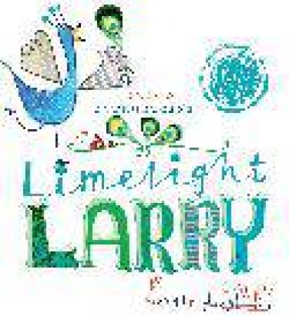 Limelight Larry by Leigh Hodgkinson