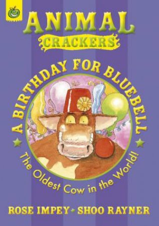 Animal Crackers: A Birthday for Bluebell by Rose Impey