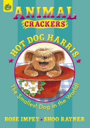 Animal Crackers: Hot Dog Harris by Rose Impey